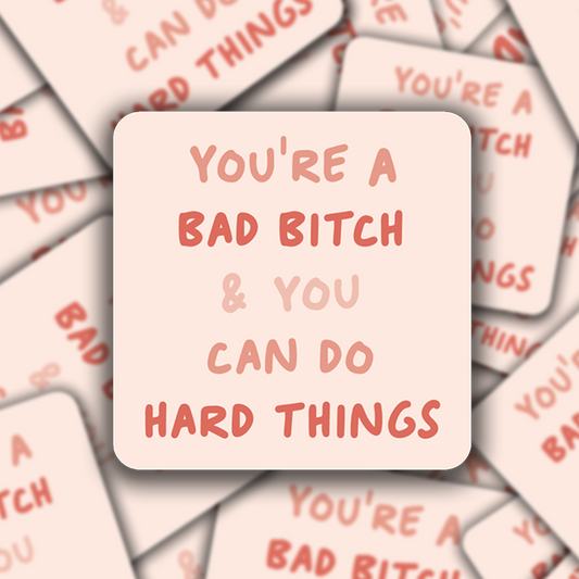 You're a bad bitch: magnet