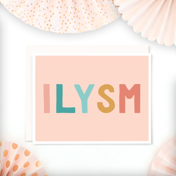 ILYSM (I Love You So Much) blank greeting card A2 with white envelope with pink decorations in background