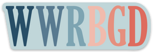 WWRBGD die-cut vinyl magnet (What Would Ruth Bader Ginsburg Do?); blue and coral font on light blue background