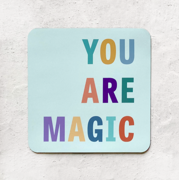 You are magic waterproof magnet; 3" x 3" rounded square; colorful block letters on mint background