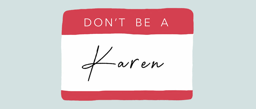Don't be a Karen