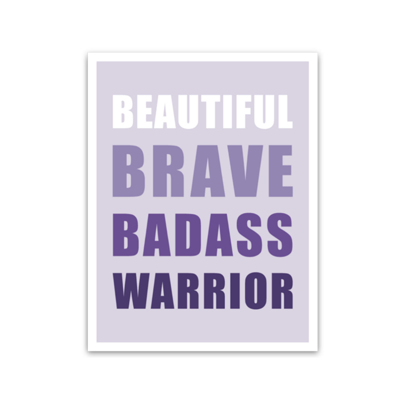 Light purple rectangle with white border and text 'Beautiful brave badass warrior' in white and purple capitalized block font