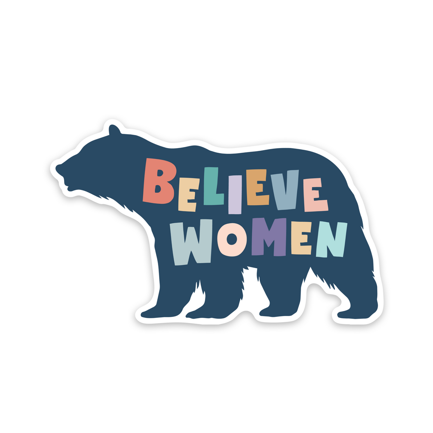 Waterproof vinyl sticker in shape of bear with colorful block text "believe women" on blue background with white border
