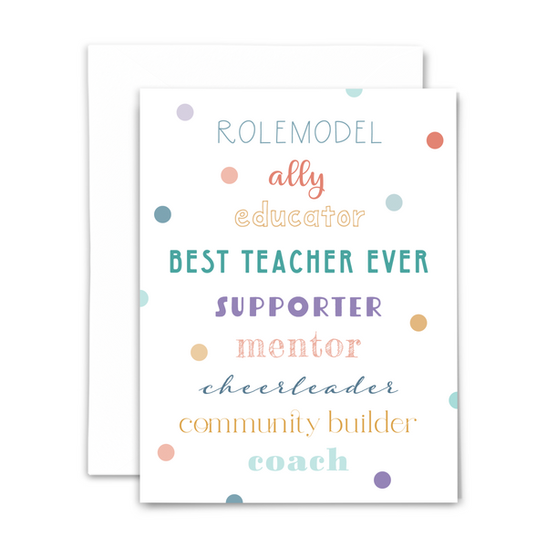 A white greeting card with multicolored polka dots and expressing gratitude for the various roles teachers play in a child's life. The card is accompanied by a white envelope.
