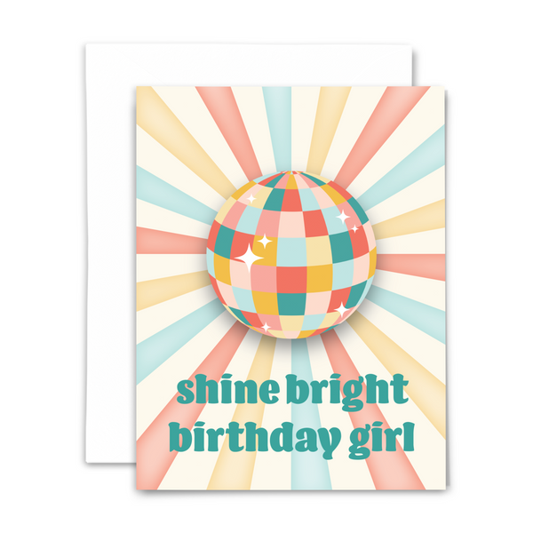 A colorful birthday card with a disco ball and the text 'Shine Bright Birthday Girl'.