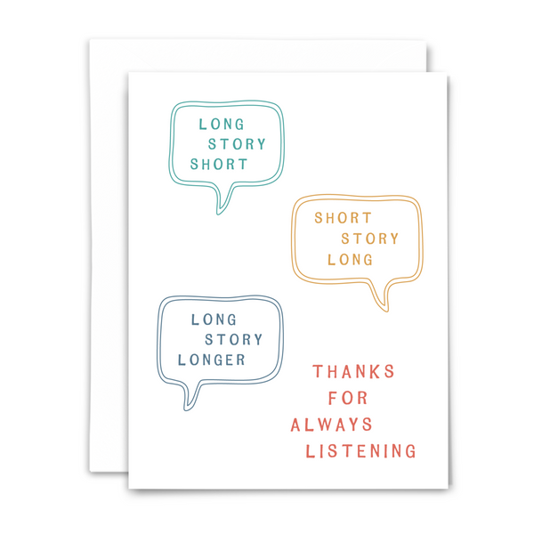 Friendship greeting card with three speech bubbles on white background; text reads "long story short, short story long, long story longer, thanks for always listening"
