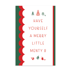 Merry little Menty B holiday postcard; green, red and white scallops; 6" x 4" vertical orientation; hand drawn trees and ornaments; Have yourself a merry little menty B