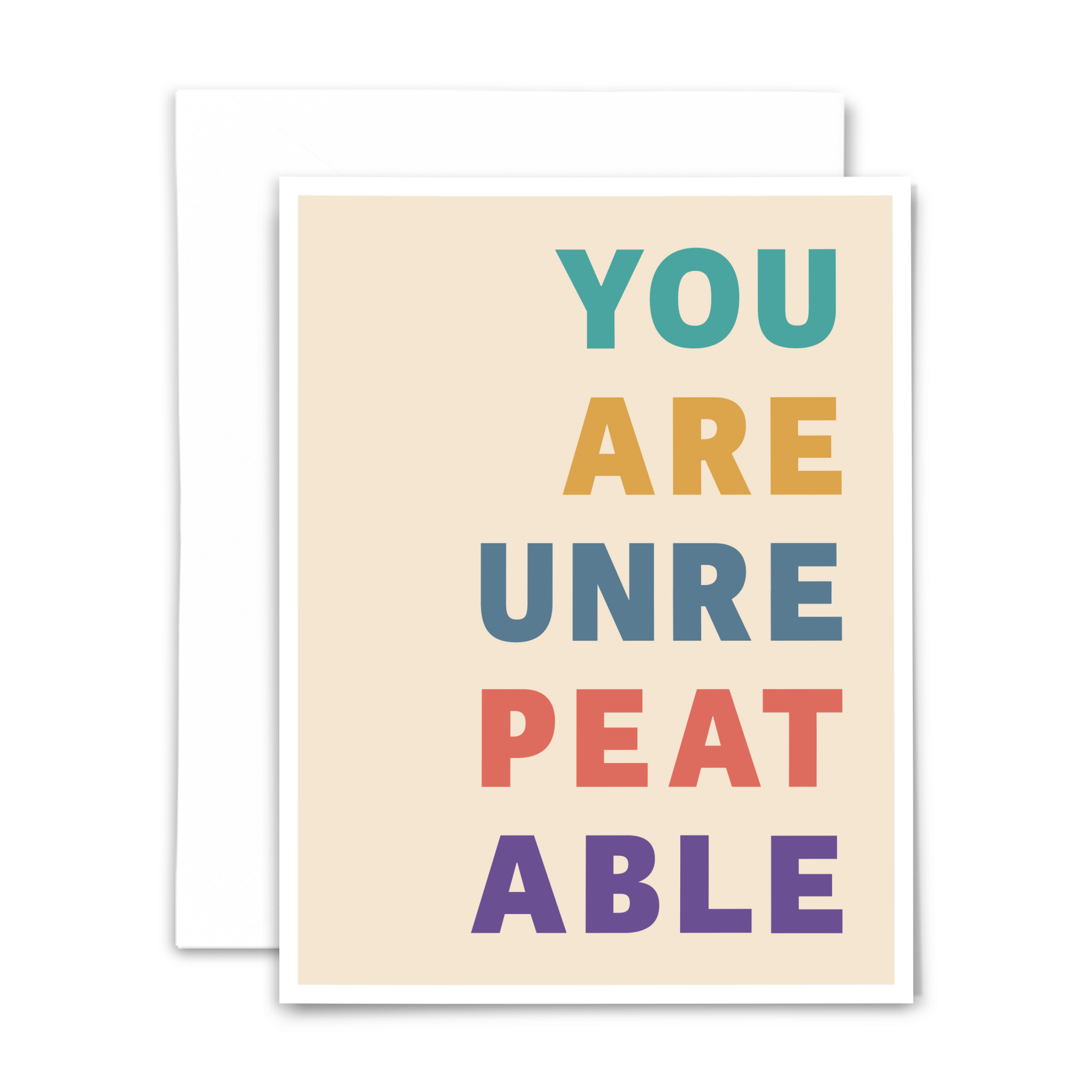 Folded greeting card with blank interior and white envelope; front reads "You are unrepeatable" in bright bold block letters on light yellow background with white border