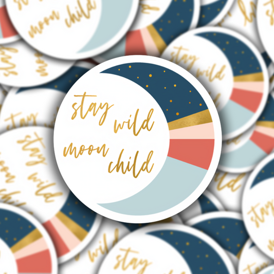 Stay wild moon child: sticker