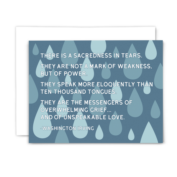 Sympathy greeting card with oversized blue teardrops against a dark blue background. White text is a Washington Irving quote 'There is a sacredness in tears. They are not a mark of weakness but of power. They speak more eloquently than ten thousand tongues. They are the messengers of overwhelming grief...and of unspeakable love."