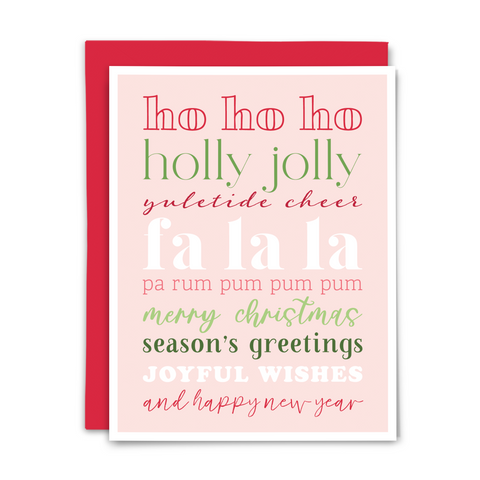 Christmas greeting card; 'ho ho ho ~ holly jolly ~ yuletide cheer ~ fa la la ~ pa rum pum pum pum ~ merry christmas ~ season's greetings ~ joyful wishes ~ and happy new year' in alternating red, green, white and pink fonts on light pink background with white border and cherry red envelope