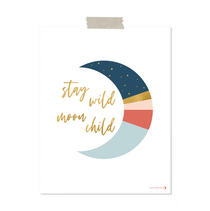 11x14" vertical art print "stay wild moon child" in gold script font and encircled by colorful moon on white background