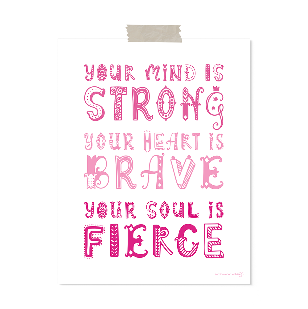 Strong brave fierce: art print