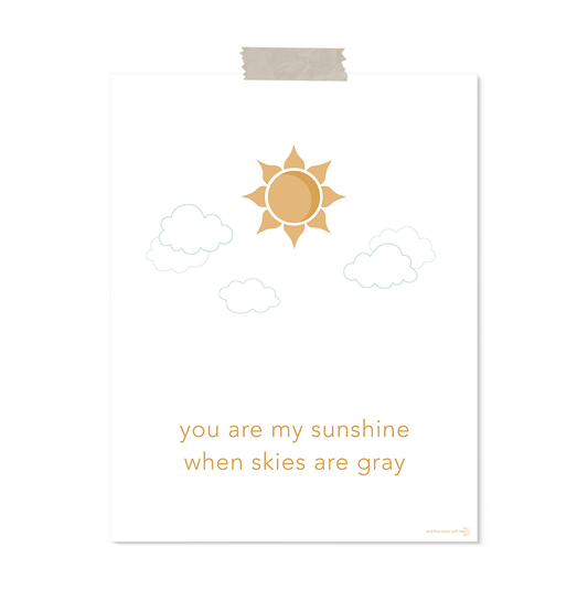 You are my sunshine: art print