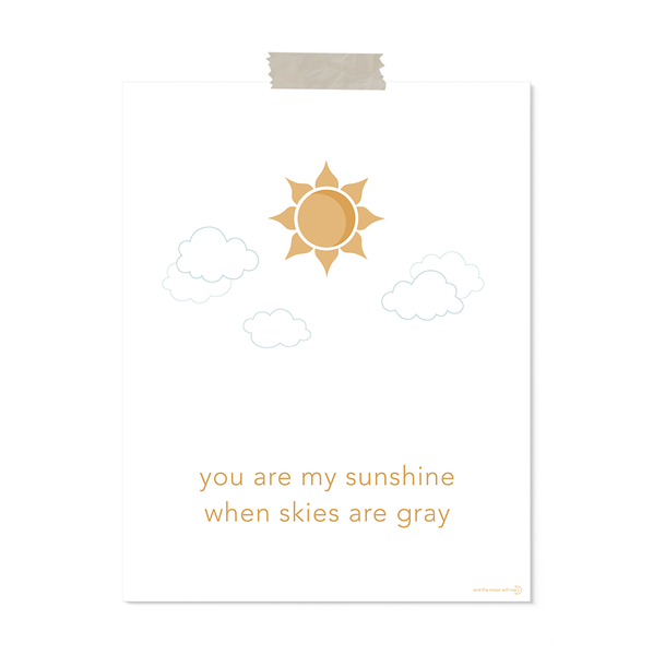 You are my sunshine: art print