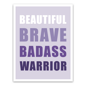 Beautiful brave badass warrior vinyl magnet; white and purple capitalized block font on light purple background with white border