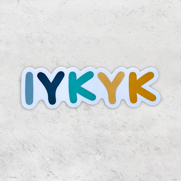 IYKYK sticker (If You Know You Know) vinyl durable waterproof 4" x 1.25"