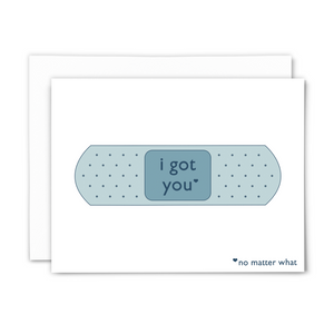 "I got you, no matter what" blank greeting card; blue bandaid with blue polka dots on white background; with white envelope