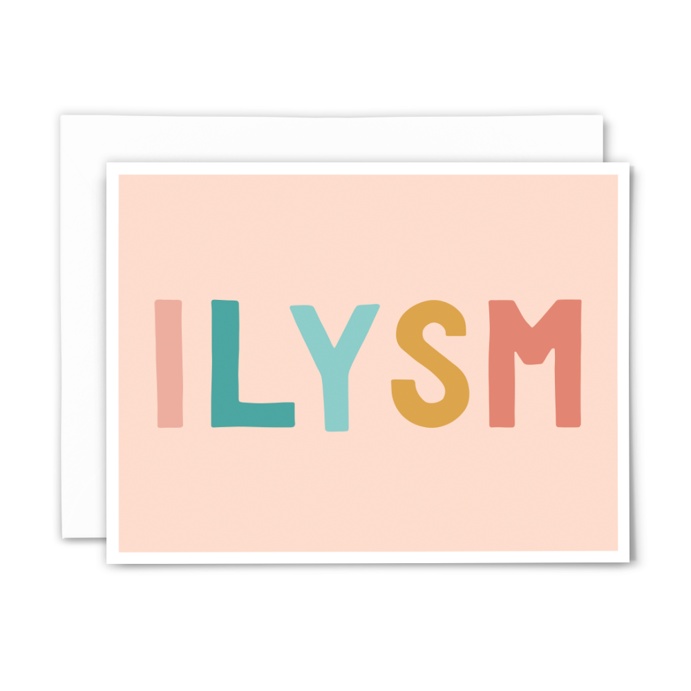 ILYSM (I Love You So Much) blank greeting card; colorful block letters on pink background; with white envelope