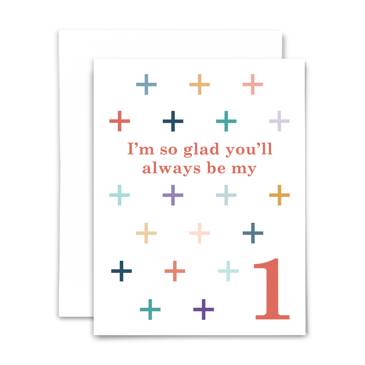 "I'm so glad you'll always be my +1" greeting card; coral serif font surrounded by grid of + in various colors (blues, teals, golds, corals, pinks, purples) on white background; blank interior with white envelope
