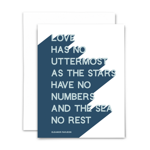"Love has no uttermost as the stars have no numbers and the sea no rest." (Eleanor Farjeon) blank greeting card. Light blue lettering on dark blue and white background; with white envelope