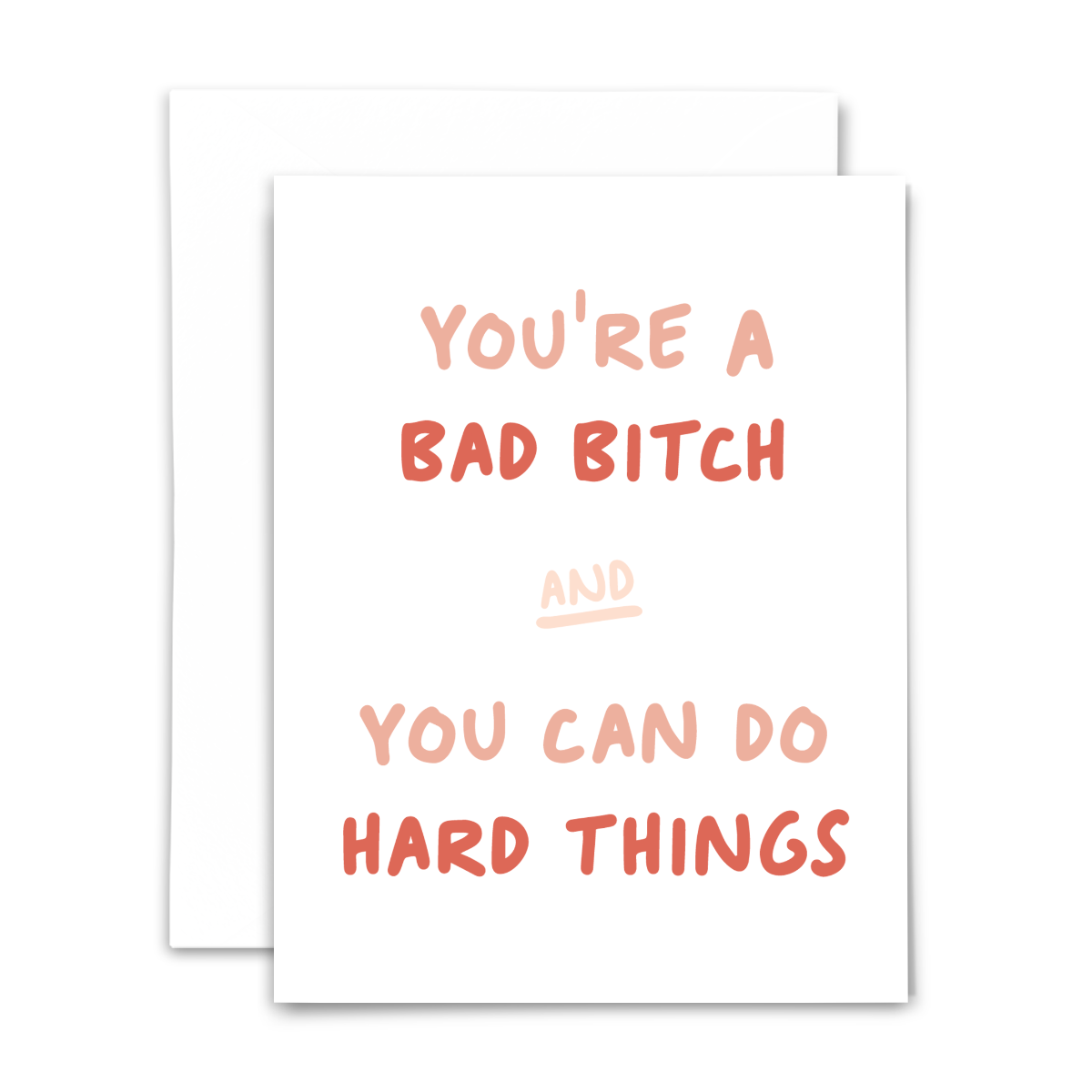 'You're a bad bish and you can do hard things' greeting card with blank interior; pink and coral text on white