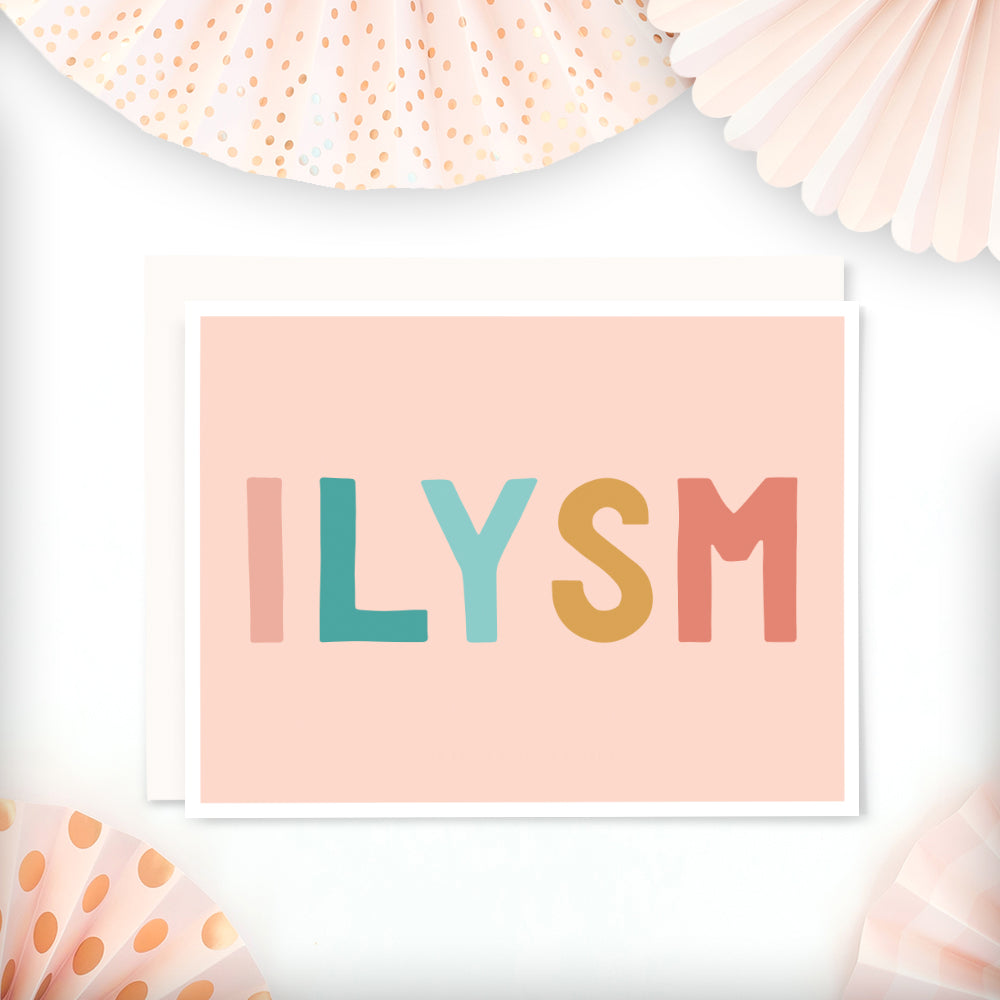 ILYSM (I Love You So Much) blank greeting card A2 with white envelope with pink decorations in background