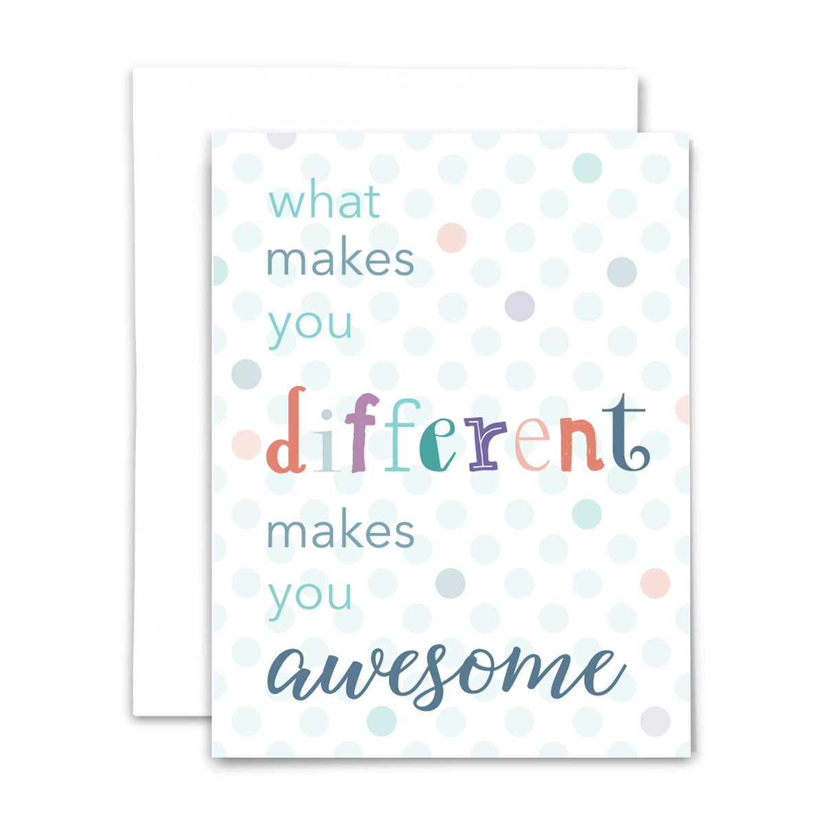"what makes you different makes you awesome" blank greeting card; blue, teal, coral and purple lettering and polka dots on white background; with white envelope