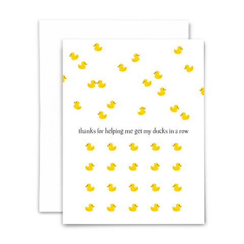 Gratitude blank greeting card "thanks for helping me get my ducks in a row" cute yellow duckies against white background with black font; with white envelope