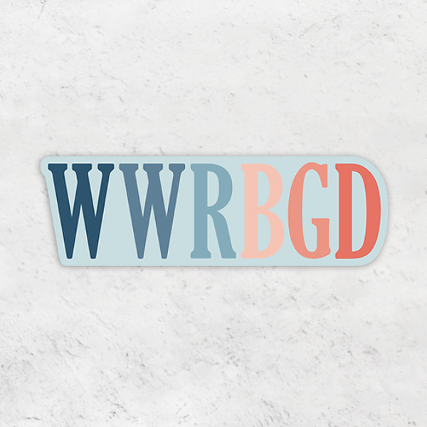 WWRBGD die-cut vinyl magnet (What Would Ruth Bader Ginsburg Do?); blue and coral font on light blue background