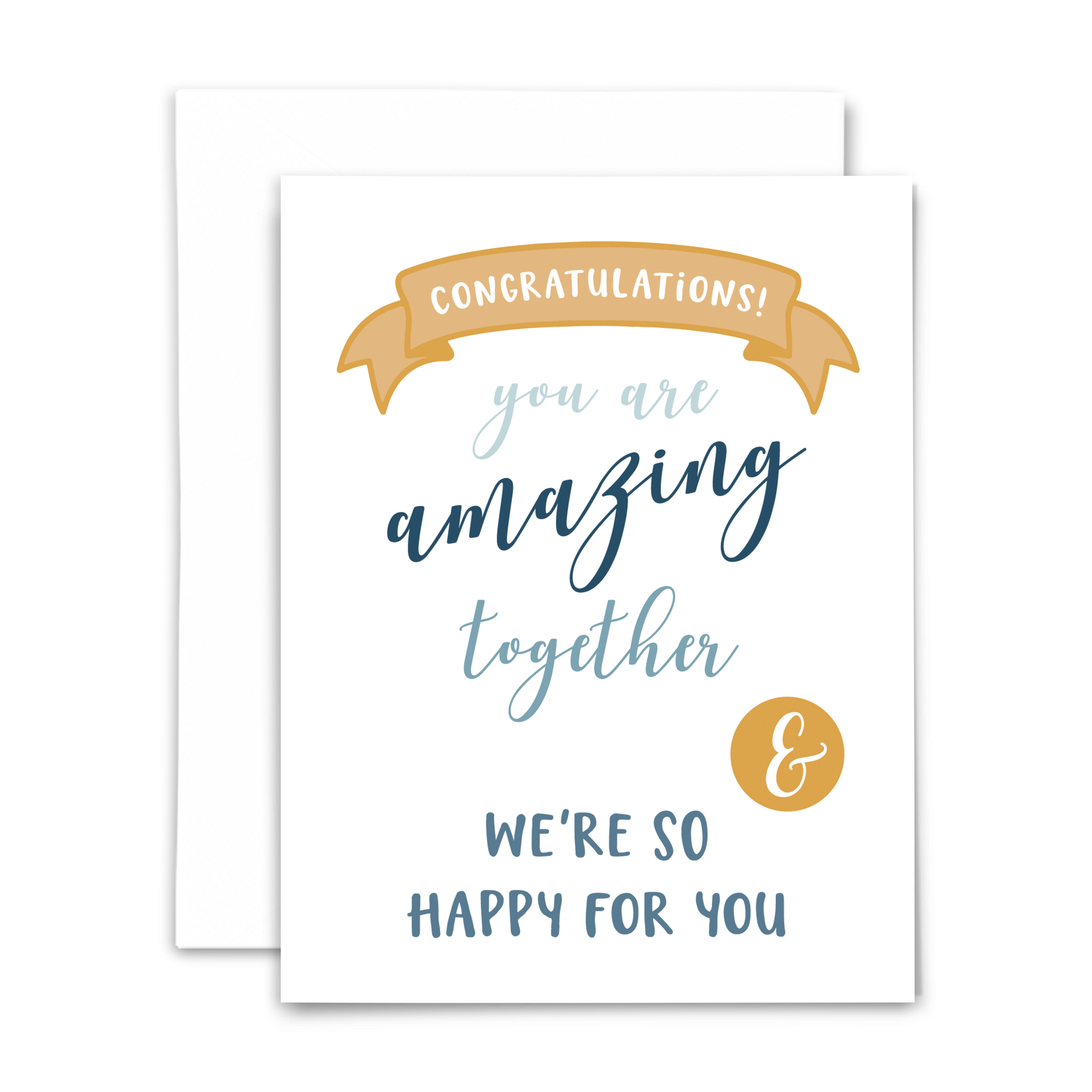 Engagement wedding anniversary greeting card "Congratulations ~ you are amazing & we're so happy for you"; gold banner and script and handwritten font in shades of blue; blank interior and white envelope