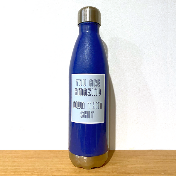 You are amazing, own that sh!t blue sticker on blue metal water bottle